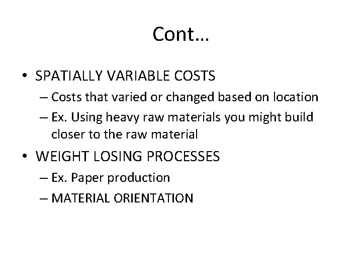 Cont… • SPATIALLY VARIABLE COSTS – Costs that varied or changed based on location