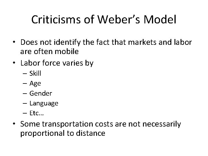 Criticisms of Weber’s Model • Does not identify the fact that markets and labor