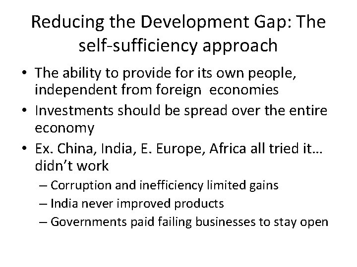 Reducing the Development Gap: The self-sufficiency approach • The ability to provide for its