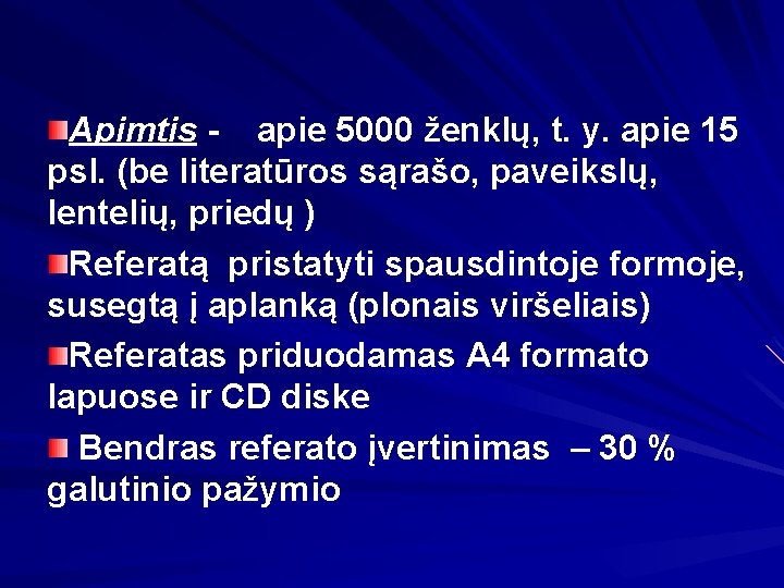 Apimtis - apie 5000 ženklų, t. y. apie 15 psl. (be literatūros sąrašo, paveikslų,