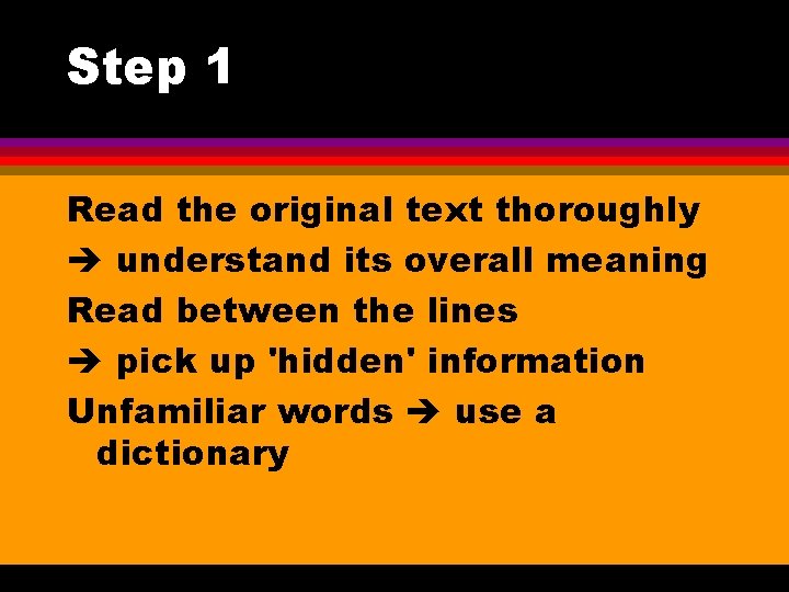 Step 1 Read the original text thoroughly understand its overall meaning Read between the