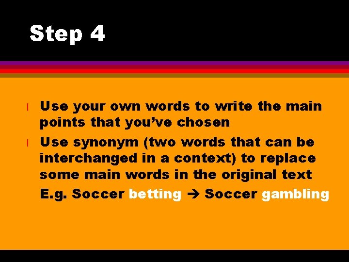 Step 4 l l Use your own words to write the main points that