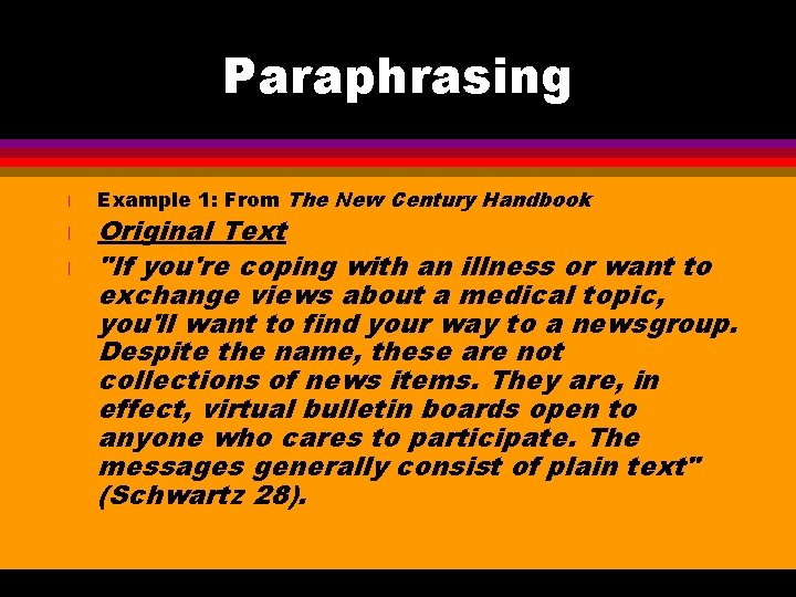 Paraphrasing l l l Example 1: From The New Century Handbook Original Text "If