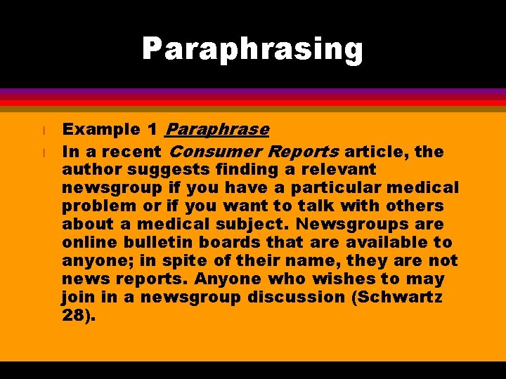 Paraphrasing l l Example 1 Paraphrase In a recent Consumer Reports article, the author