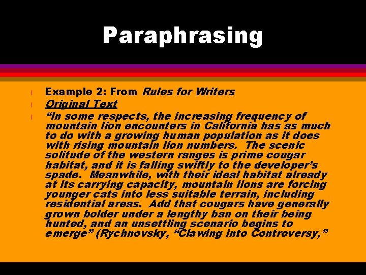 Paraphrasing l l l Example 2: From Rules for Writers Original Text “In some