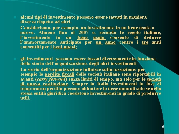 l alcuni tipi di investimento possono essere tassati in maniera diversa rispetto ad altri. l alcuni tipi di investimento possono essere tassati in maniera diversa rispetto ad altri.