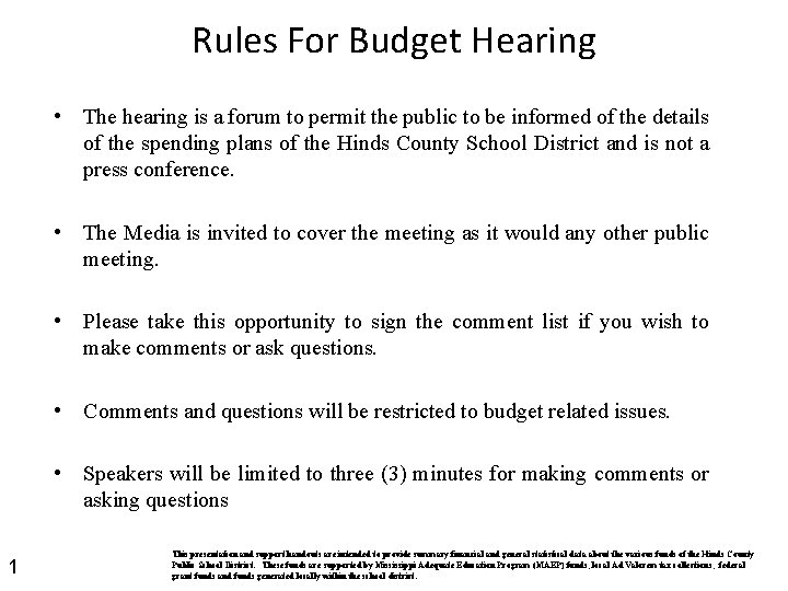 Rules For Budget Hearing • The hearing is a forum to permit the public