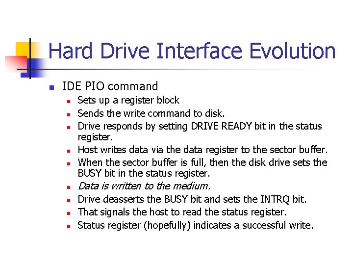 Hard Drive Interface Evolution n IDE PIO command n n n n n Sets