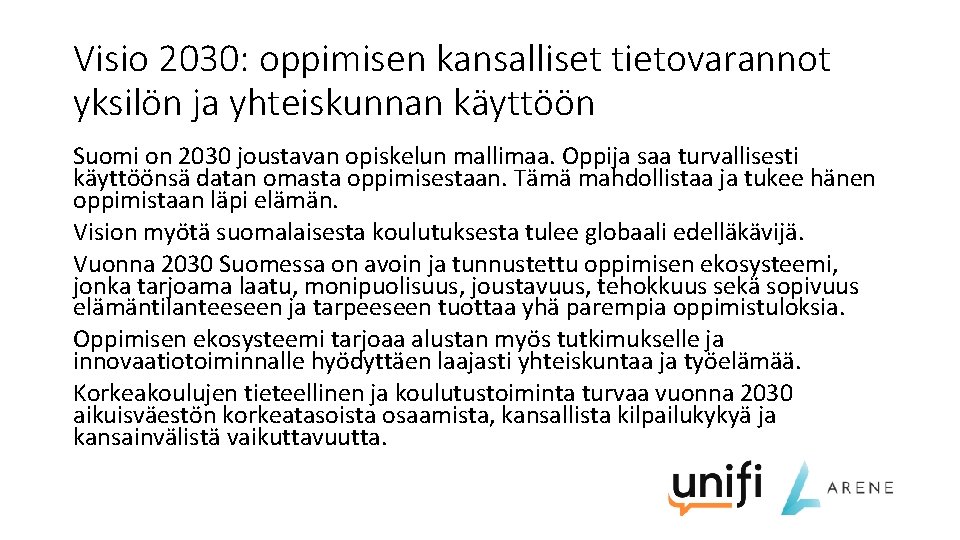 Visio 2030: oppimisen kansalliset tietovarannot yksilön ja yhteiskunnan käyttöön Suomi on 2030 joustavan opiskelun