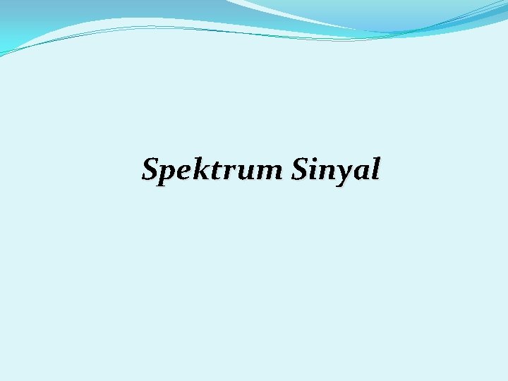 Spektrum Sinyal 