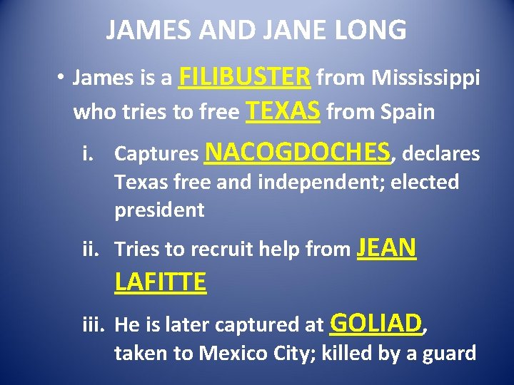 JAMES AND JANE LONG • James is a FILIBUSTER from Mississippi who tries to