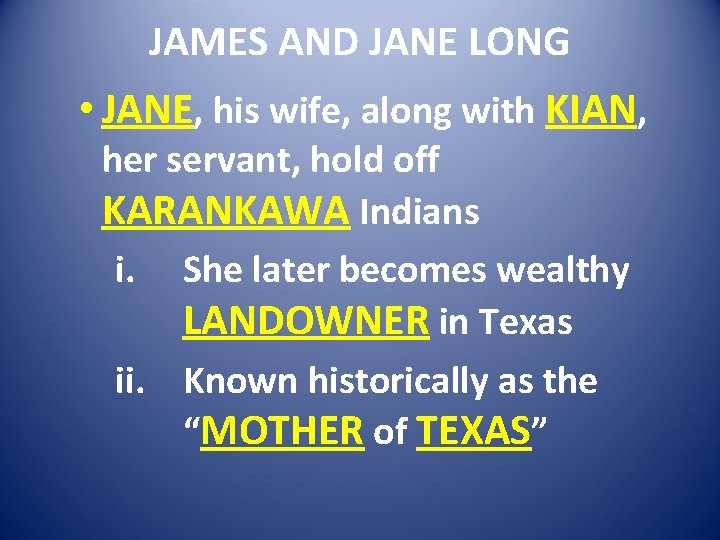 JAMES AND JANE LONG • JANE, his wife, along with KIAN, her servant, hold