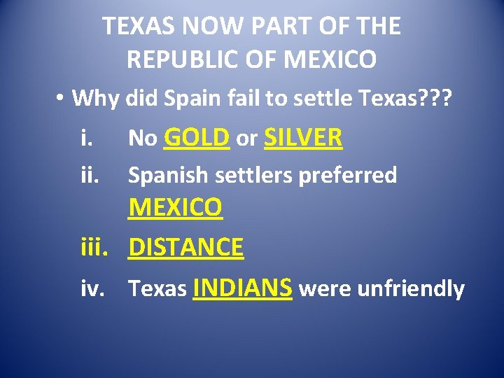 TEXAS NOW PART OF THE REPUBLIC OF MEXICO • Why did Spain fail to