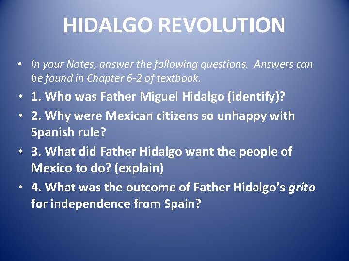 HIDALGO REVOLUTION • In your Notes, answer the following questions. Answers can be found