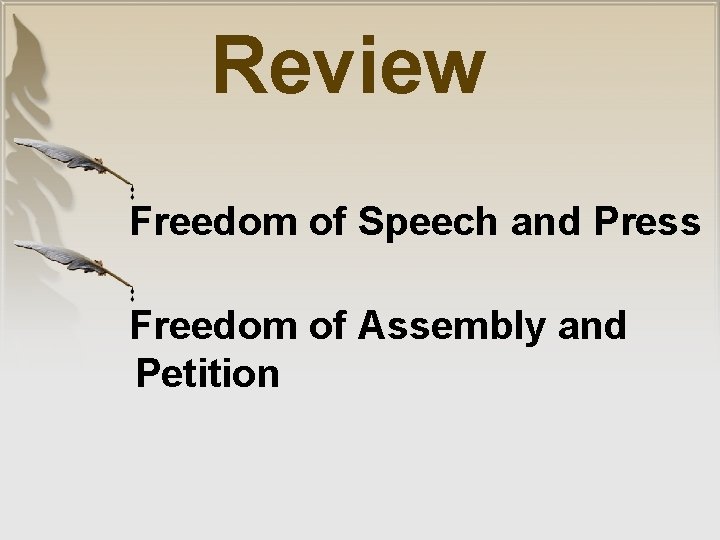 Review Freedom of Speech and Press Freedom of Assembly and Petition 