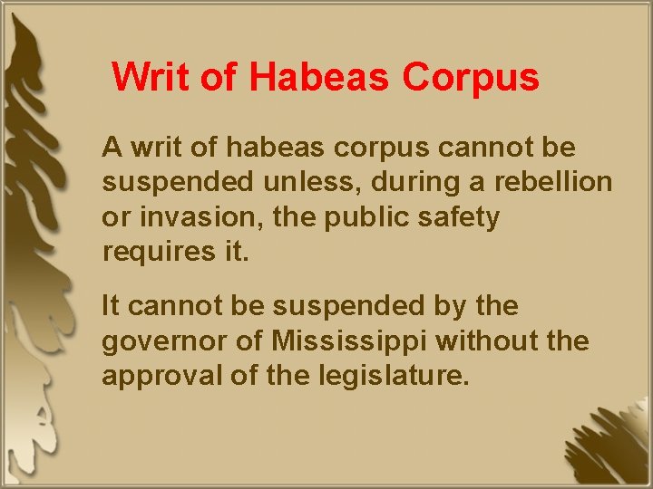 Writ of Habeas Corpus A writ of habeas corpus cannot be suspended unless, during