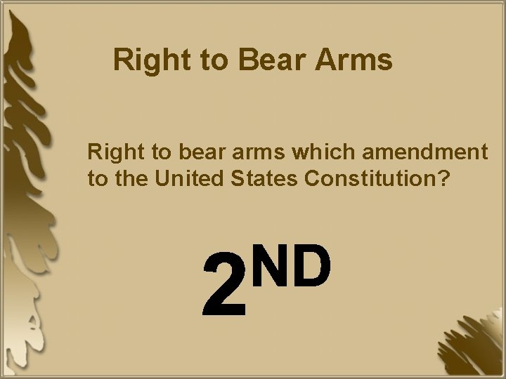 Right to Bear Arms Right to bear arms which amendment to the United States