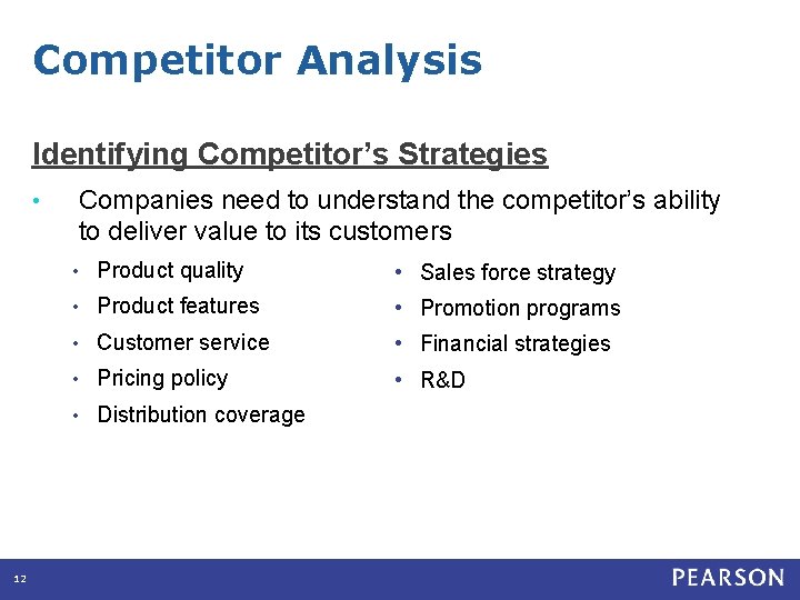 Competitor Analysis Identifying Competitor’s Strategies Companies need to understand the competitor’s ability to deliver
