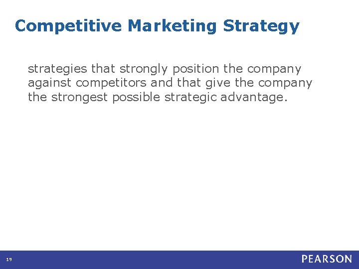 Competitive Marketing Strategy strategies that strongly position the company against competitors and that give