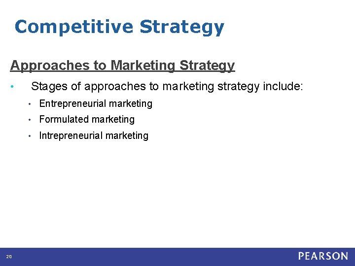 Competitive Strategy Approaches to Marketing Strategy Stages of approaches to marketing strategy include: •