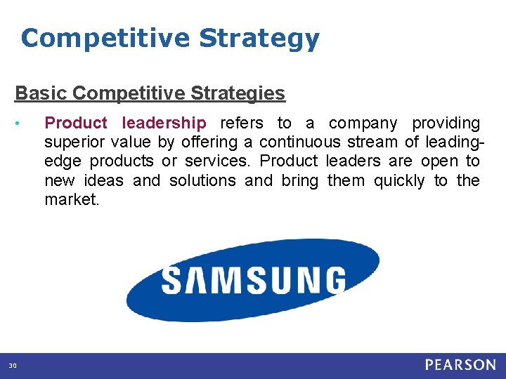 Competitive Strategy Basic Competitive Strategies • 30 Product leadership refers to a company providing