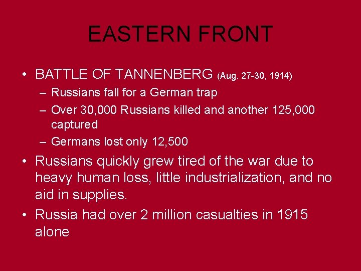 EASTERN FRONT • BATTLE OF TANNENBERG (Aug. 27 -30, 1914) – Russians fall for