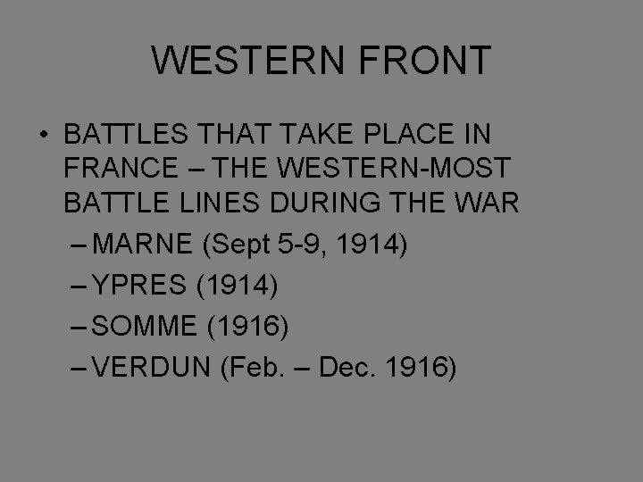 WESTERN FRONT • BATTLES THAT TAKE PLACE IN FRANCE – THE WESTERN-MOST BATTLE LINES