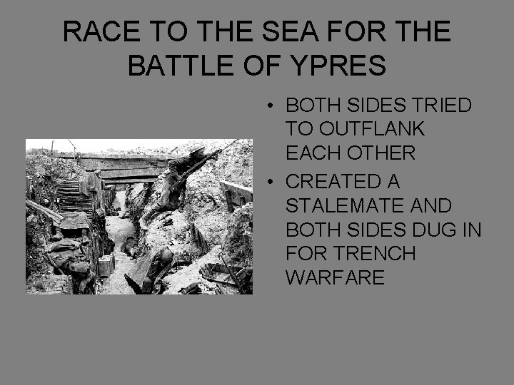 RACE TO THE SEA FOR THE BATTLE OF YPRES • BOTH SIDES TRIED TO