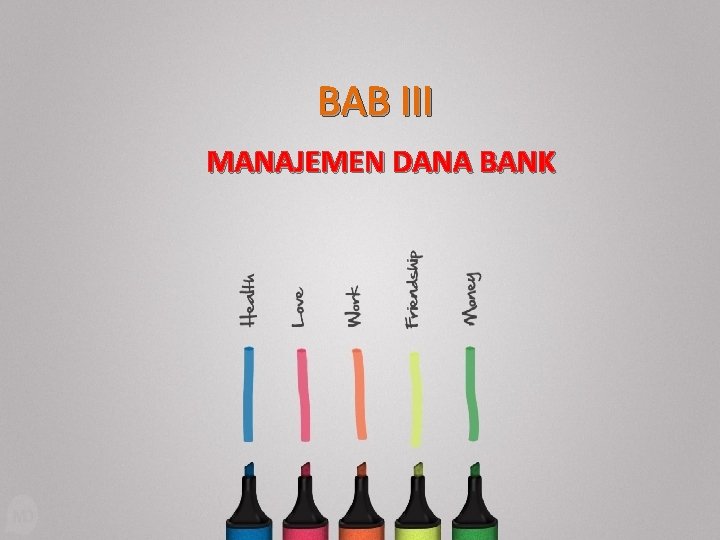 BAB III MANAJEMEN DANA BANK 