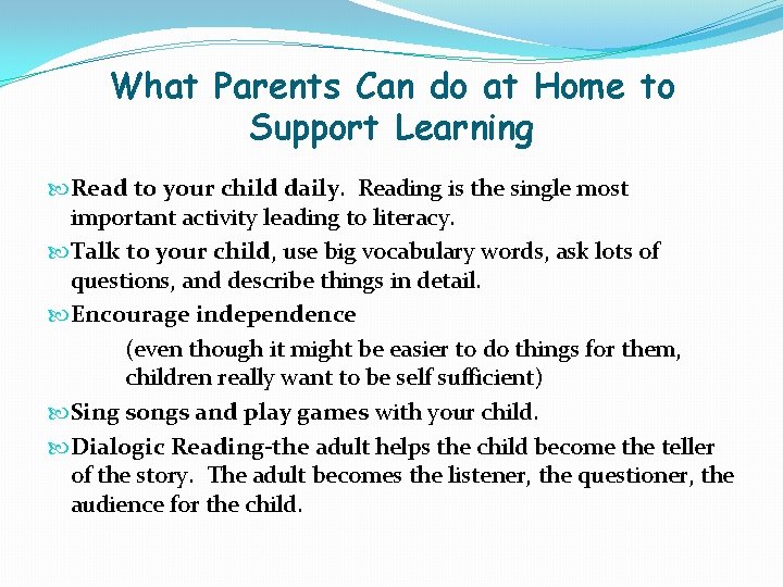 What Parents Can do at Home to Support Learning Read to your child daily. What Parents Can do at Home to Support Learning Read to your child daily.