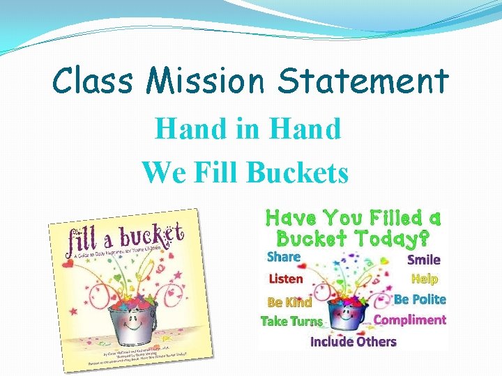 Class Mission Statement Hand in Hand We Fill Buckets Class Mission Statement Hand in Hand We Fill Buckets