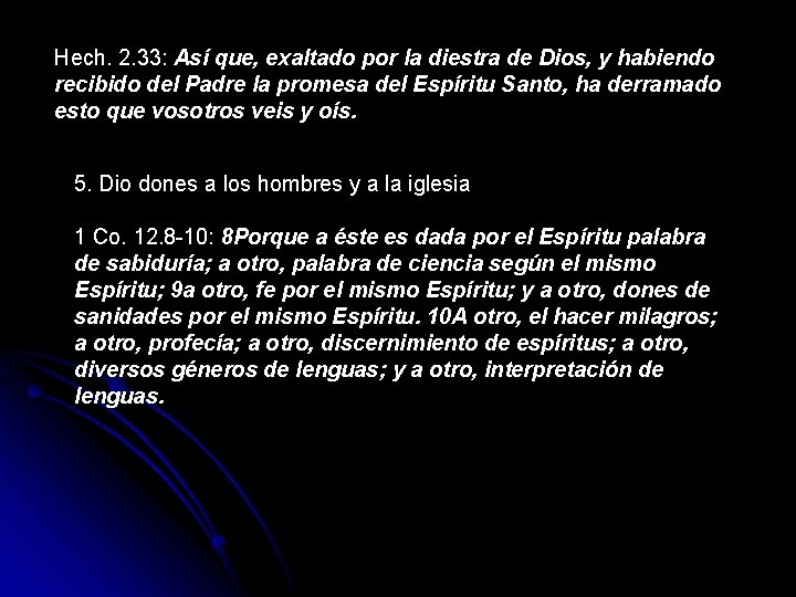 Hech. 2. 33: Así que, exaltado por la diestra de Dios, y habiendo recibido Hech. 2. 33: Así que, exaltado por la diestra de Dios, y habiendo recibido