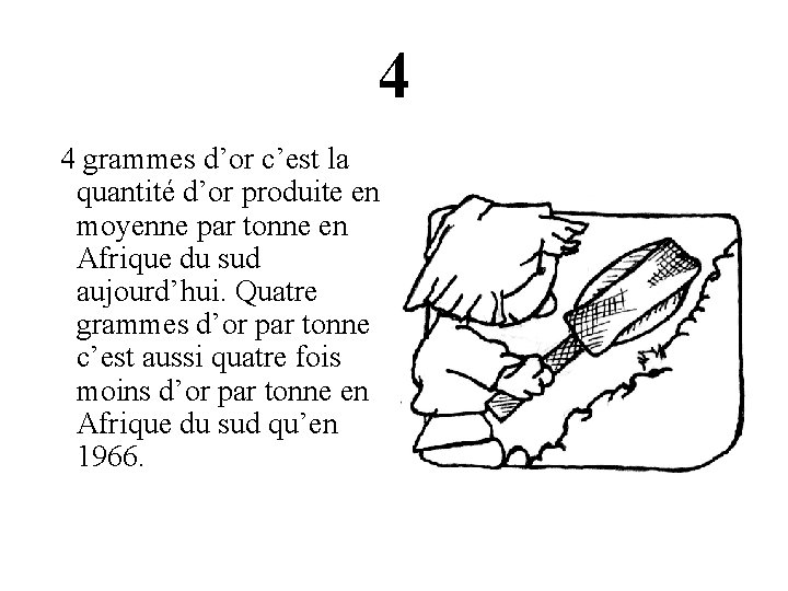 4 4 grammes d’or c’est la quantité d’or produite en moyenne par tonne en