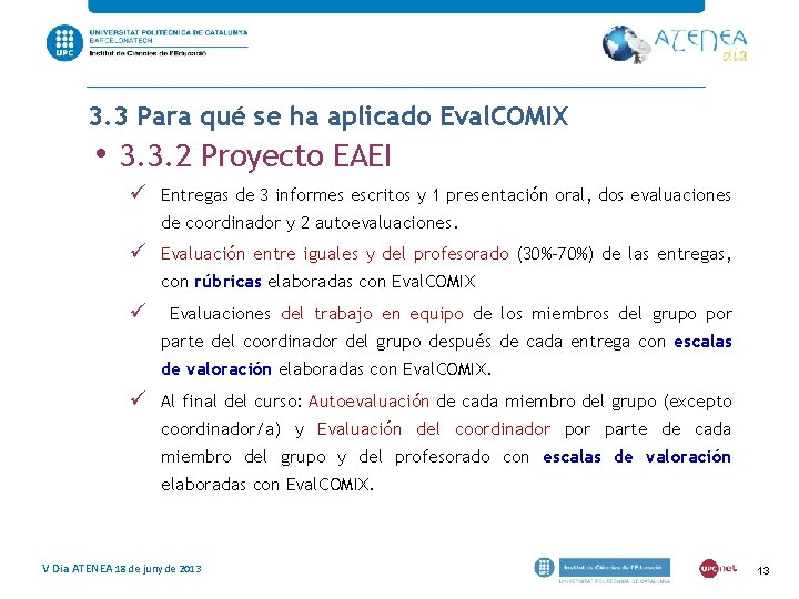 3. 3 Para qué se ha aplicado Eval. COMIX • 3. 3. 2 Proyecto 3. 3 Para qué se ha aplicado Eval. COMIX • 3. 3. 2 Proyecto
