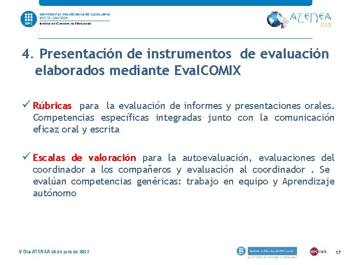 4. Presentación de instrumentos de evaluación elaborados mediante Eval. COMIX ü Rúbricas para la 4. Presentación de instrumentos de evaluación elaborados mediante Eval. COMIX ü Rúbricas para la