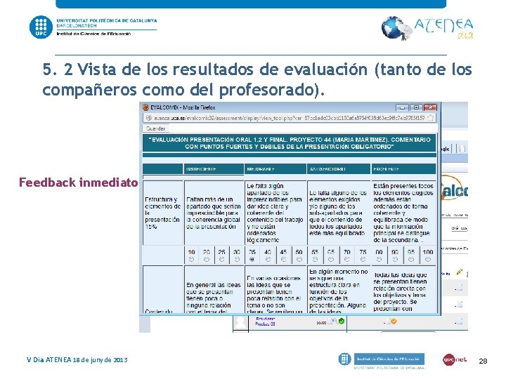 5. 2 Vista de los resultados de evaluación (tanto de los compañeros como del 5. 2 Vista de los resultados de evaluación (tanto de los compañeros como del