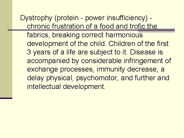 Dystrophy (protein - power insufficiency) chronic frustration of a food and trofic the fabrics,