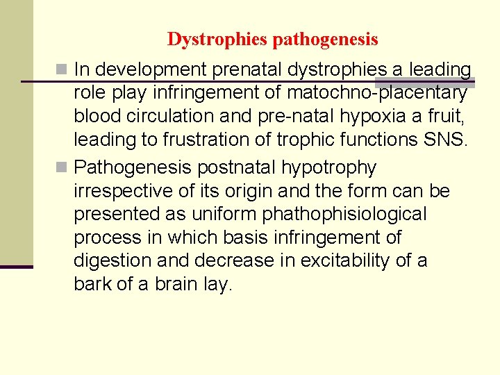 Dystrophies pathogenesis n In development prenatal dystrophies a leading role play infringement of matochno-placentary