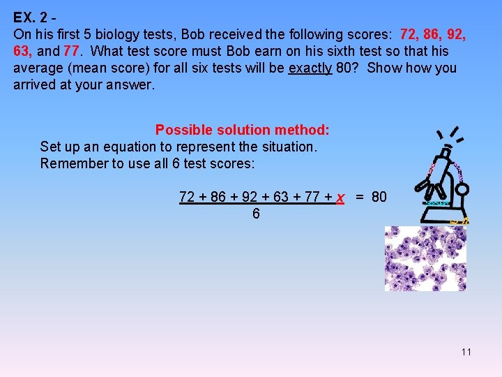 EX. 2 On his first 5 biology tests, Bob received the following scores: 72, EX. 2 On his first 5 biology tests, Bob received the following scores: 72,