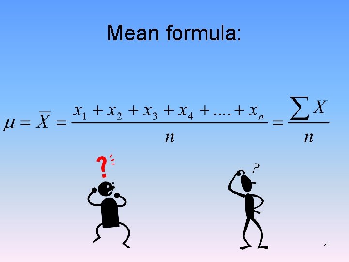 Mean formula: 4 Mean formula: 4