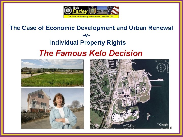 The Case of Economic Development and Urban Renewal -v. Individual Property Rights The Famous