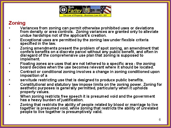 Zoning • • • Variances from zoning can permit otherwise prohibited uses or deviations