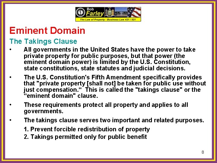 Eminent Domain The Takings Clause • All governments in the United States have the