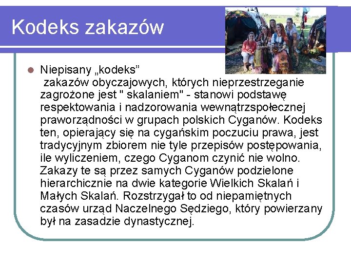 Kodeks zakazów l Niepisany „kodeks” zakazów obyczajowych, których nieprzestrzeganie zagrożone jest " skalaniem" -