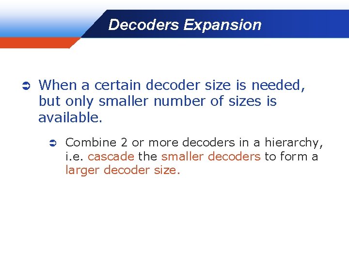 Decoders Expansion Company LOGO Ü When a certain decoder size is needed, but only
