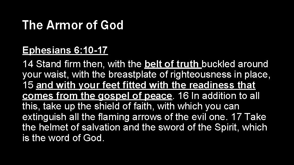 The Armor of God Ephesians 6: 10 -17 14 Stand firm then, with the