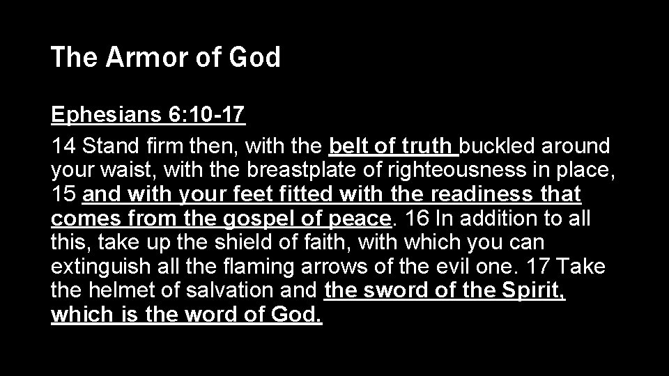 The Armor of God Ephesians 6: 10 -17 14 Stand firm then, with the