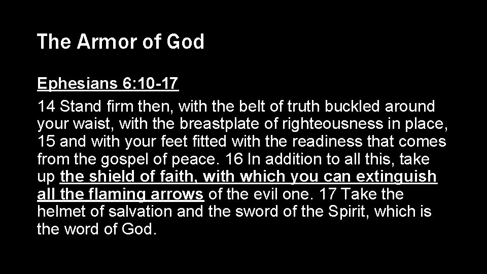 The Armor of God Ephesians 6: 10 -17 14 Stand firm then, with the