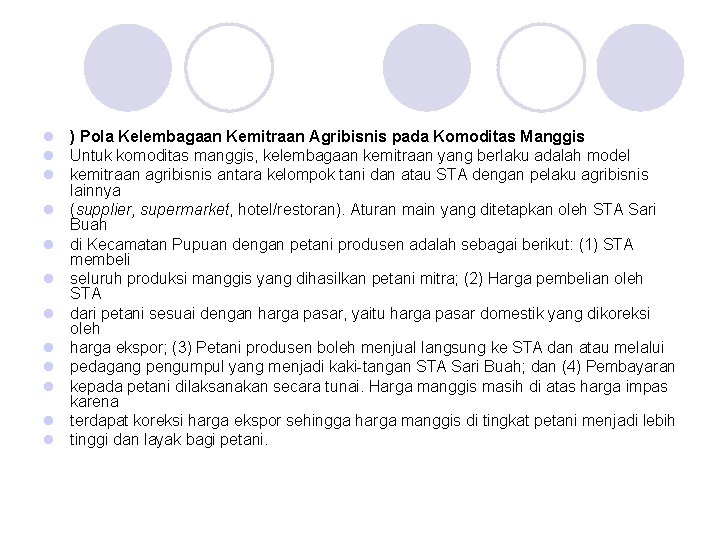 l ) Pola Kelembagaan Kemitraan Agribisnis pada Komoditas Manggis l Untuk komoditas manggis, kelembagaan