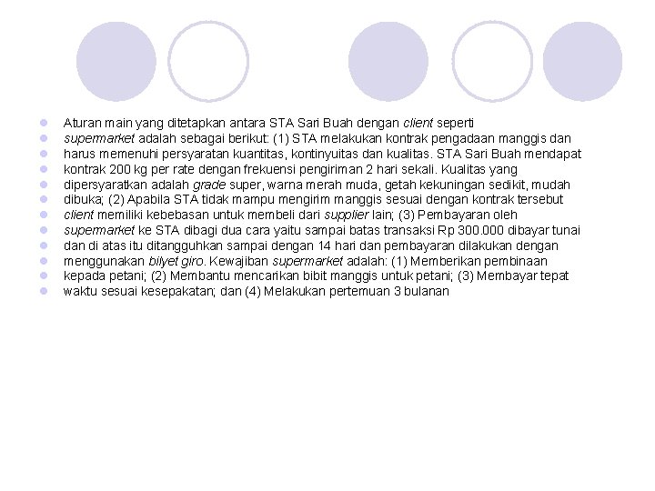 l l l Aturan main yang ditetapkan antara STA Sari Buah dengan client seperti